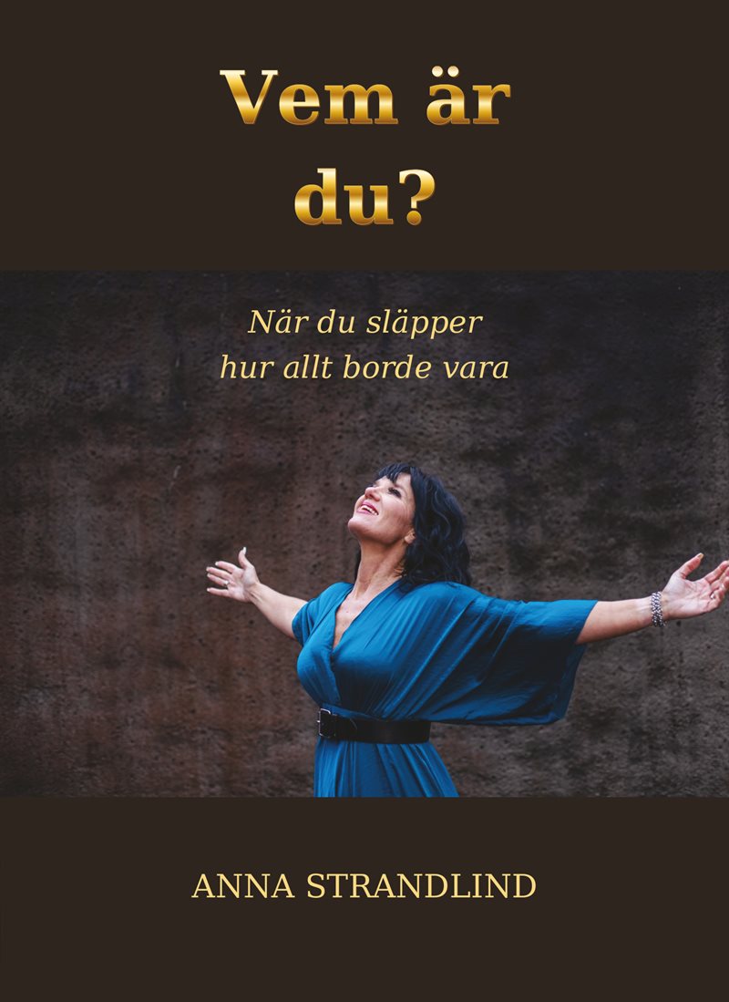Vem är du? : När du släpper hur allt borde vara