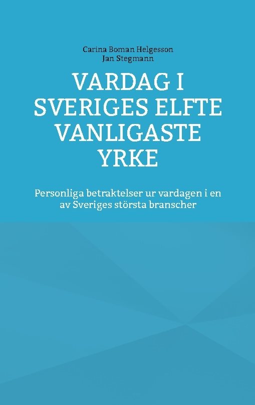 Vardag i Sveriges elfte vanligaste yrke