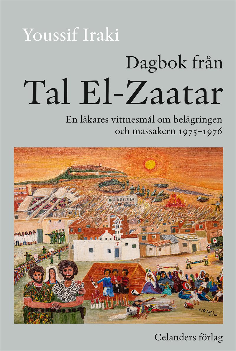 Dagbok från Tal El-Zaatar : en läkares vittnesmål om belägringen och massakern 1975-1976