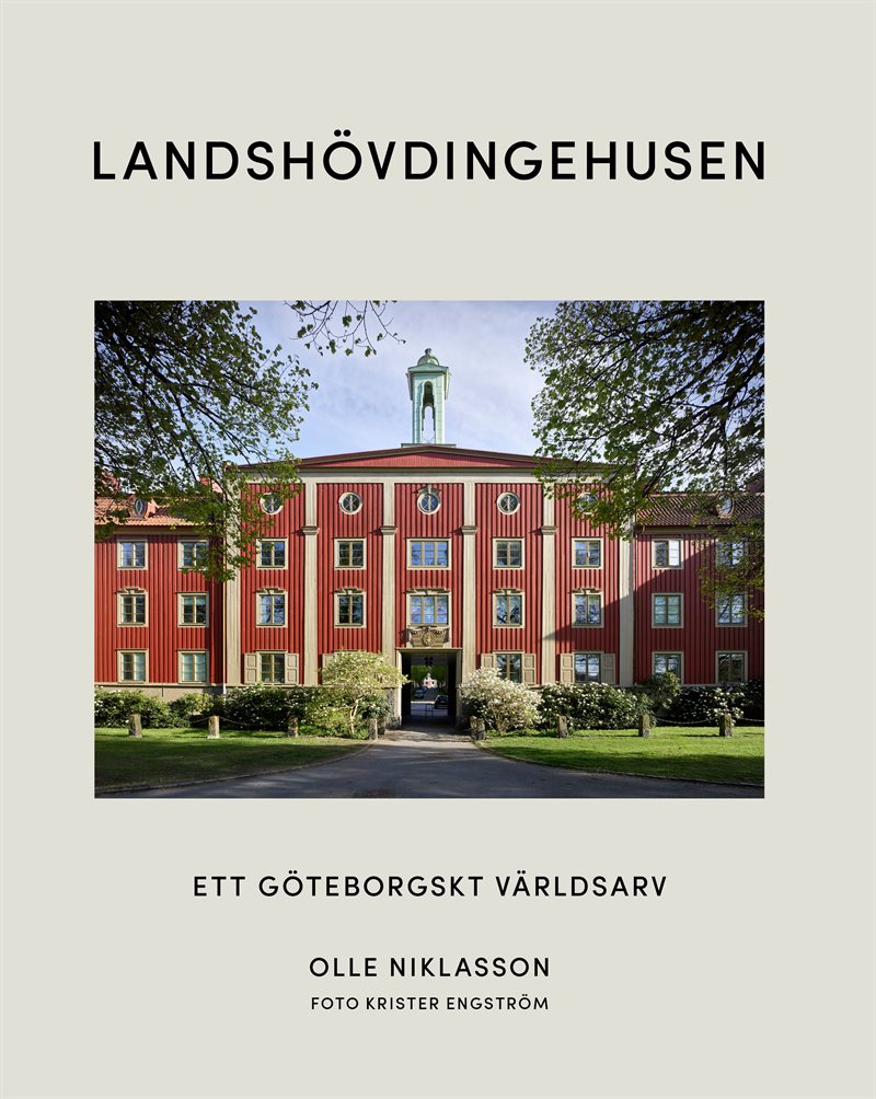 Landshövdingehusen : ett Göteborgskt världsarv