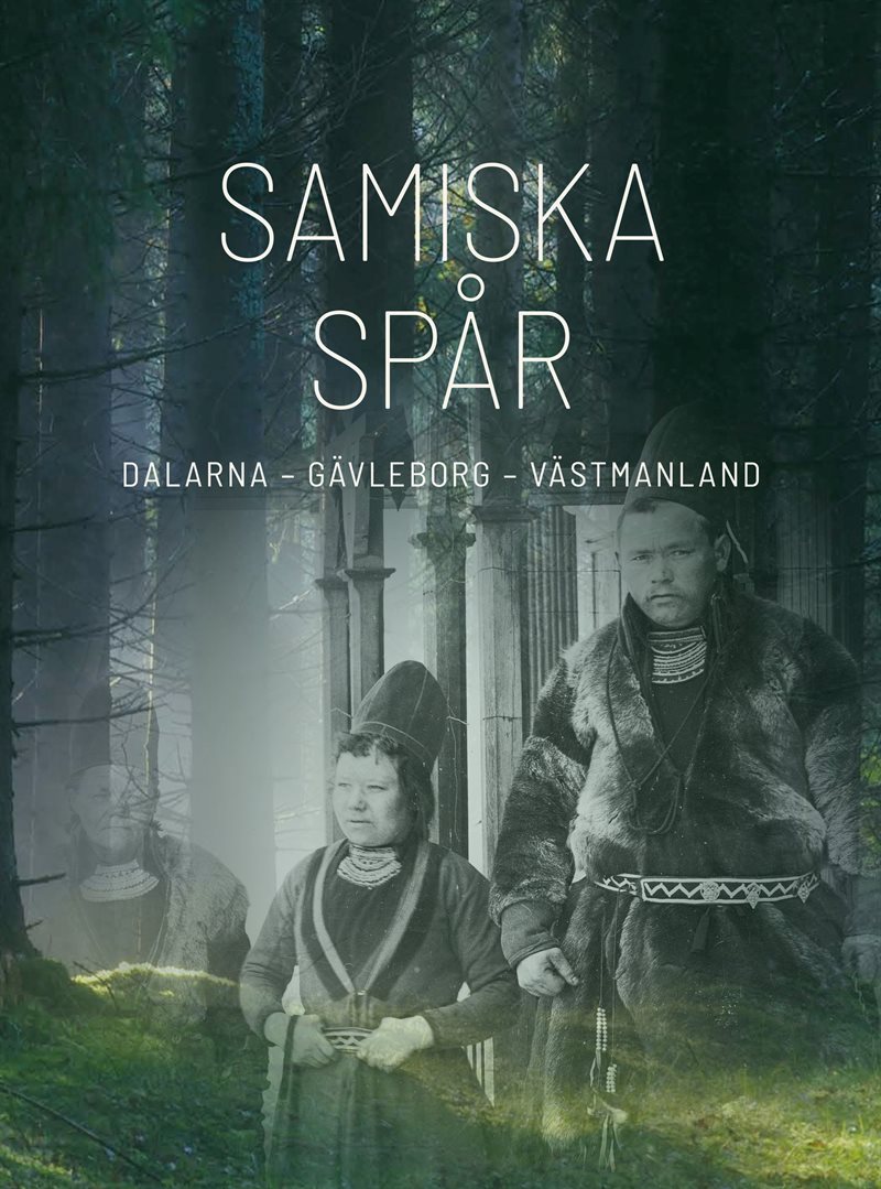 Samiska spår: Dalarna - Gävleborg - Västmanland