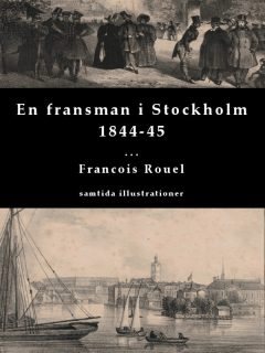 En fransman i Stockholm 1844-45