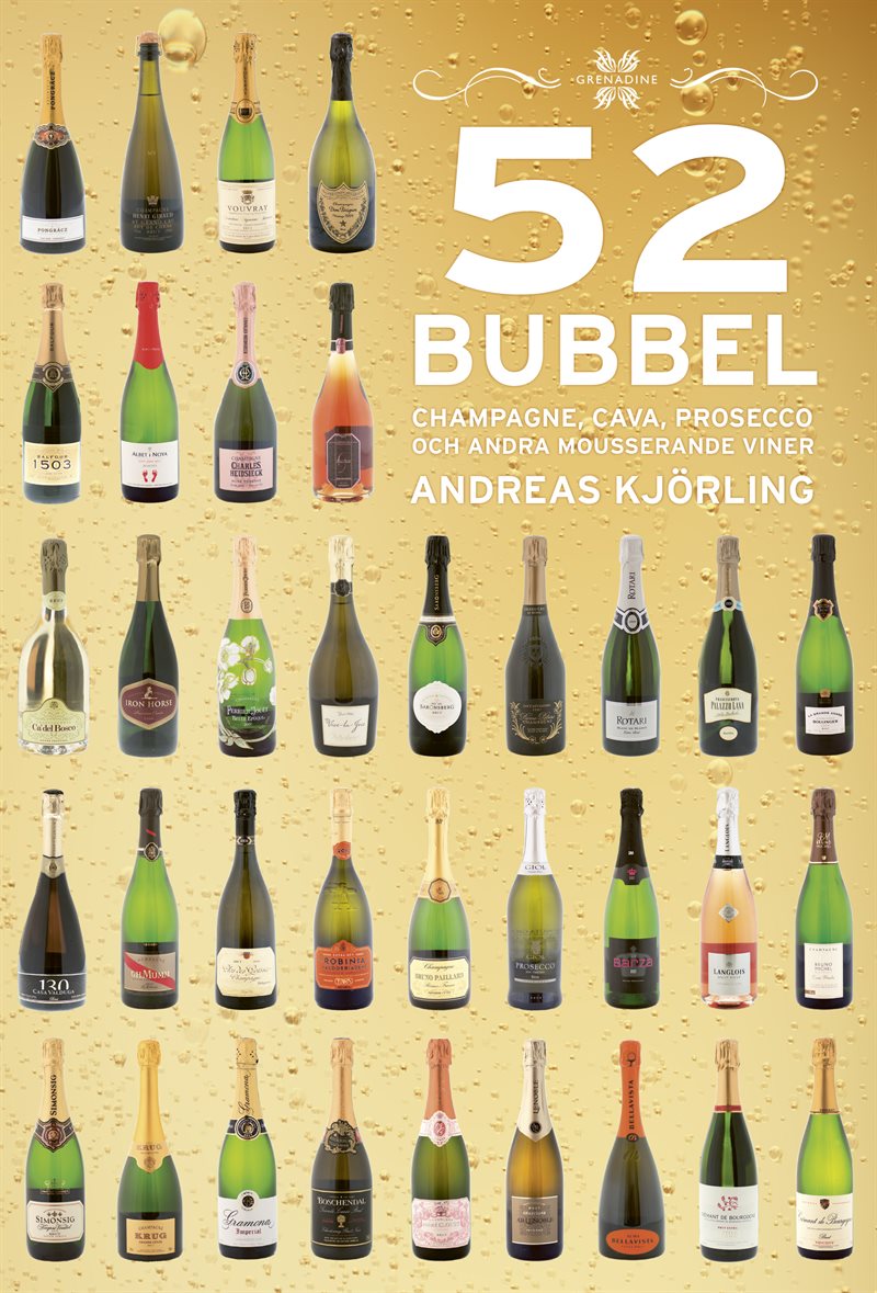 52 Bubbel : Champagne, Cava, Prosecco och andra mousserande viner