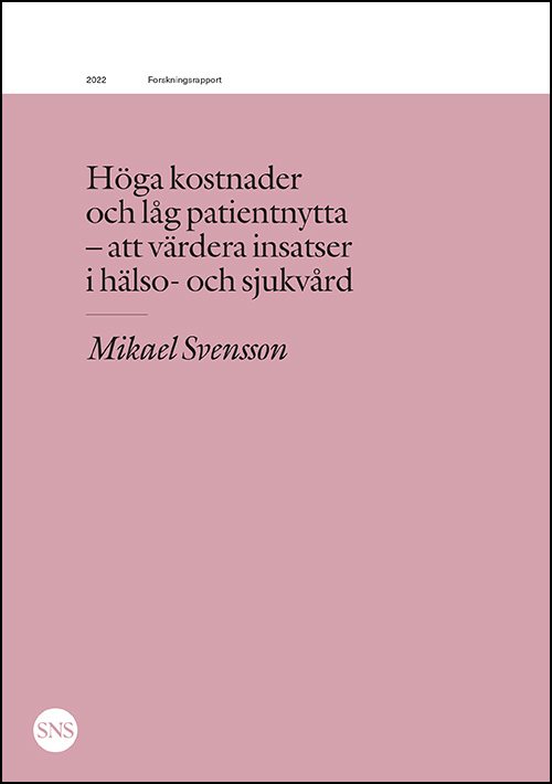 Höga kostnader och låg patientnytta : att värdera insatser i sjukvård