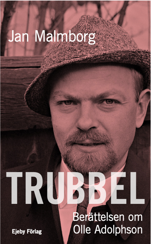 Trubbel. Berättelsen om Olle Adolphson