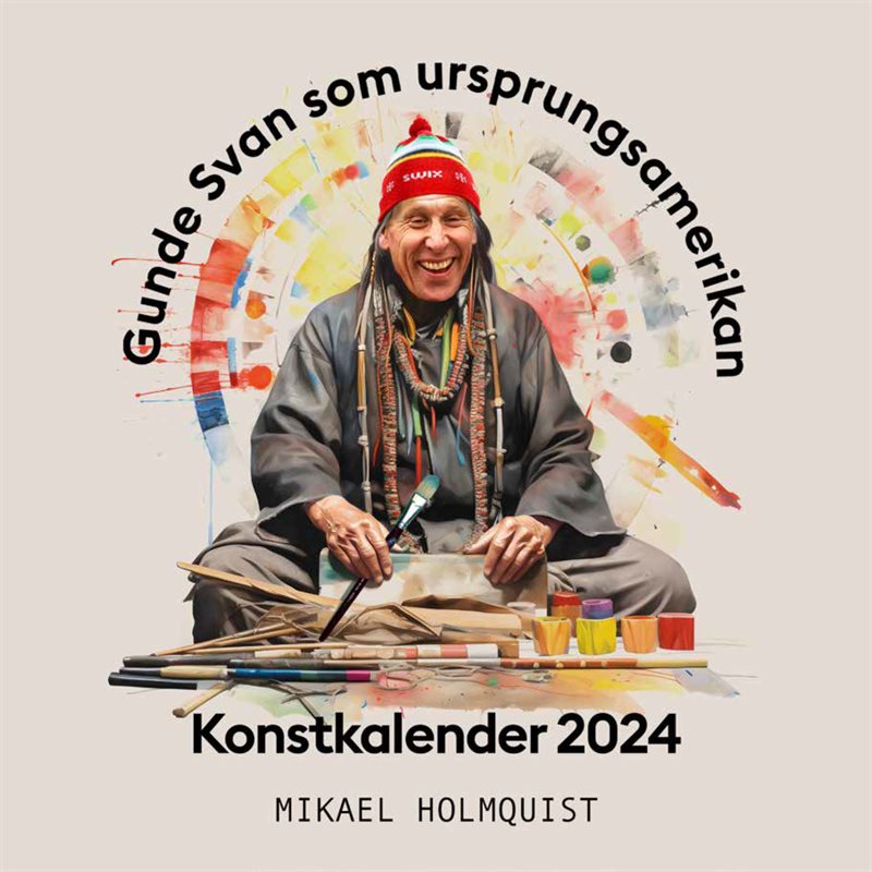 Gunde Svan som ursprungsamerikan - konstkalender 2024