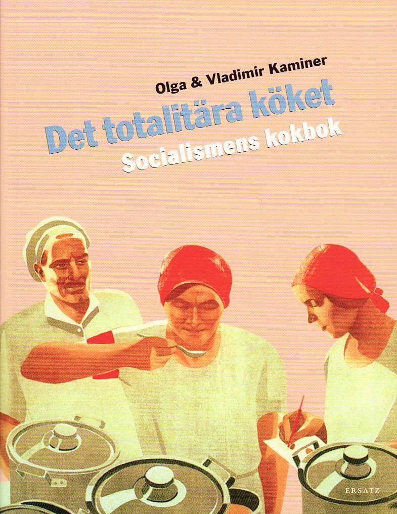 Det totalitära köket : socialismens kokbok