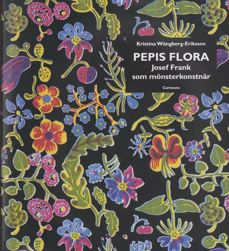 Pepis flora : Josef Frank som mönsterkonstnär