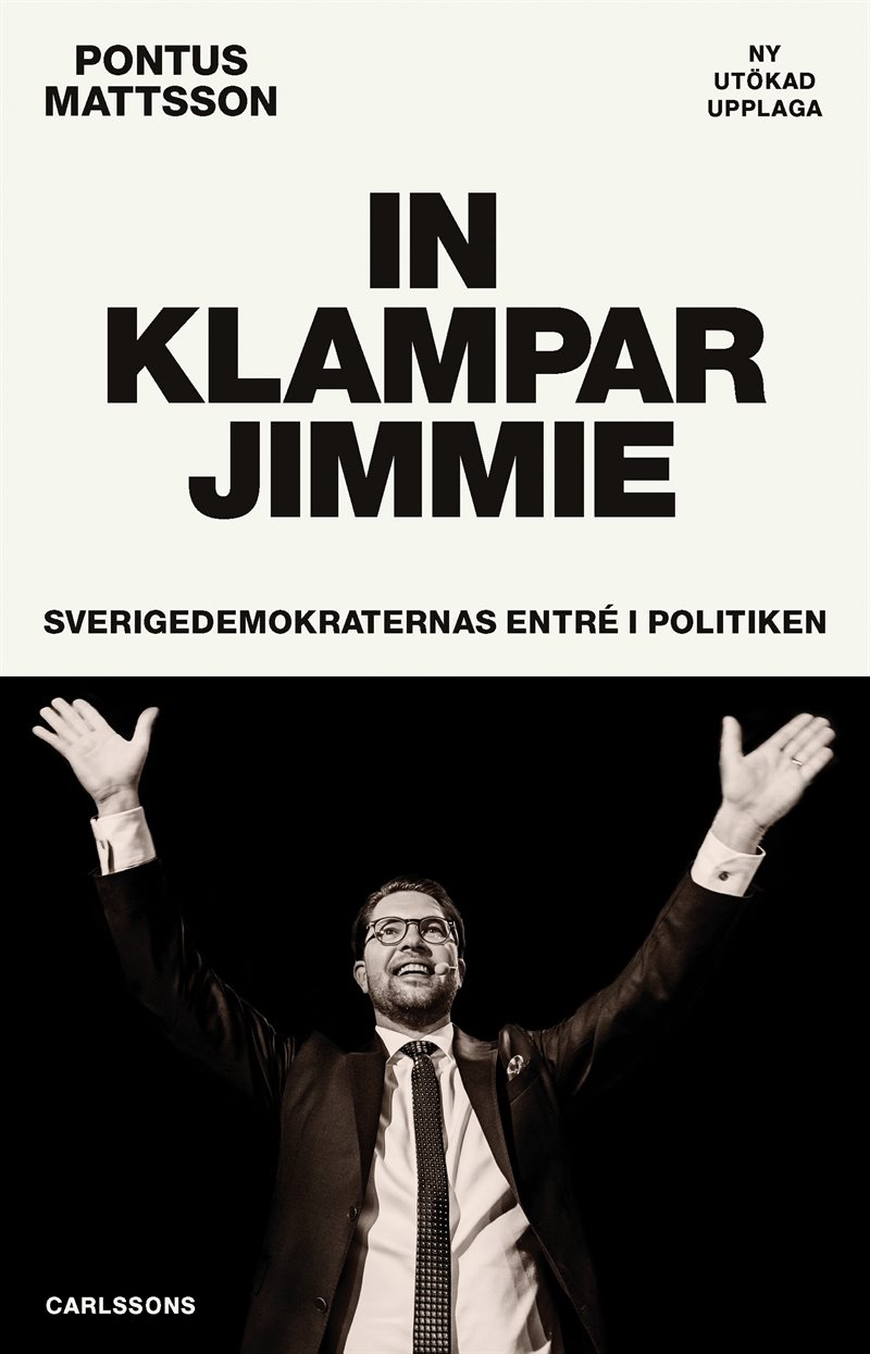 In klampar Jimmie : Sverigedemokraternas entré i politiken