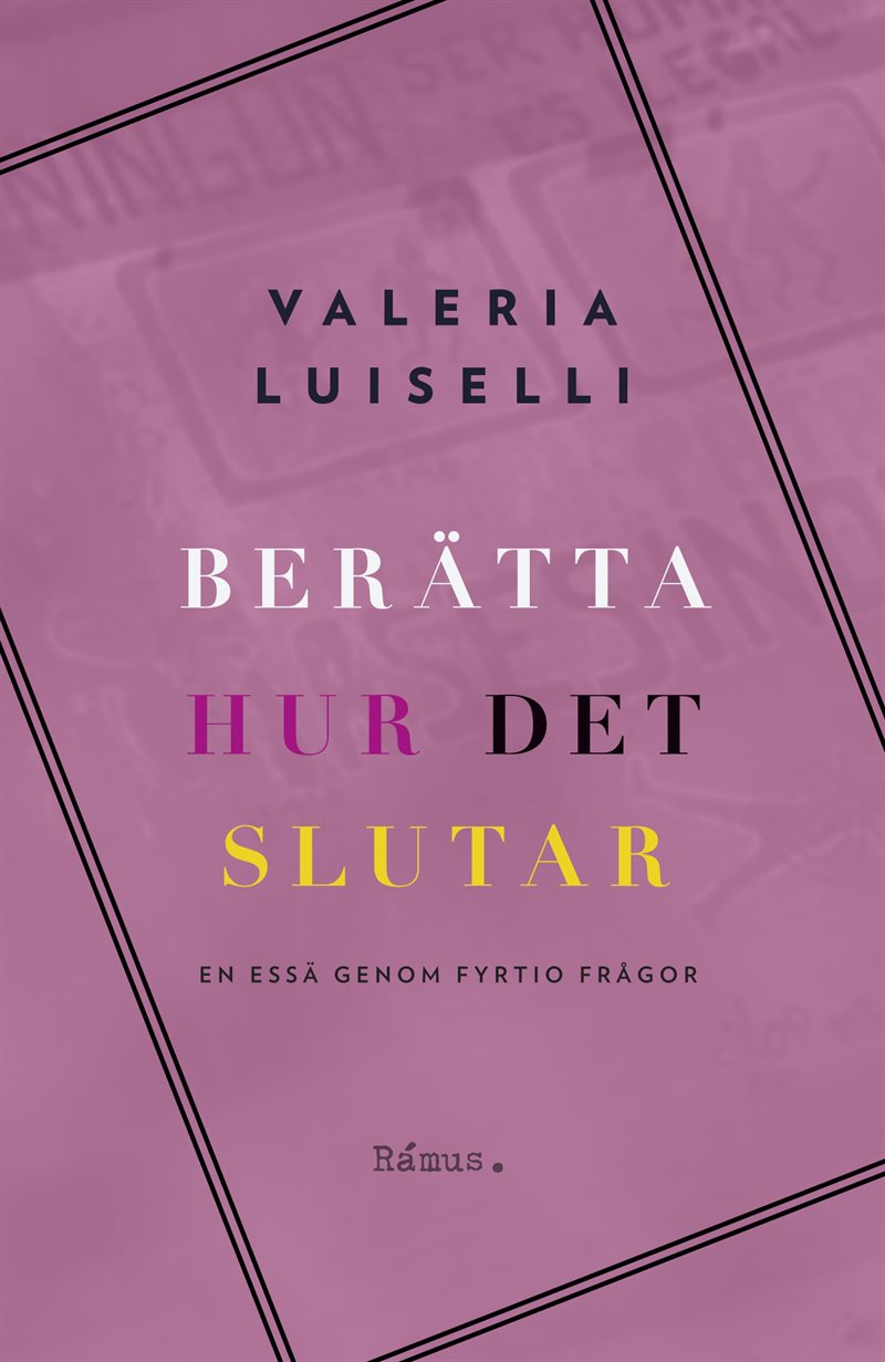 Berätta hur det slutar : en essä genom fyrtio frågor