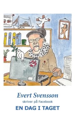 En dag i taget : Evert Svensson skriver på Facebook