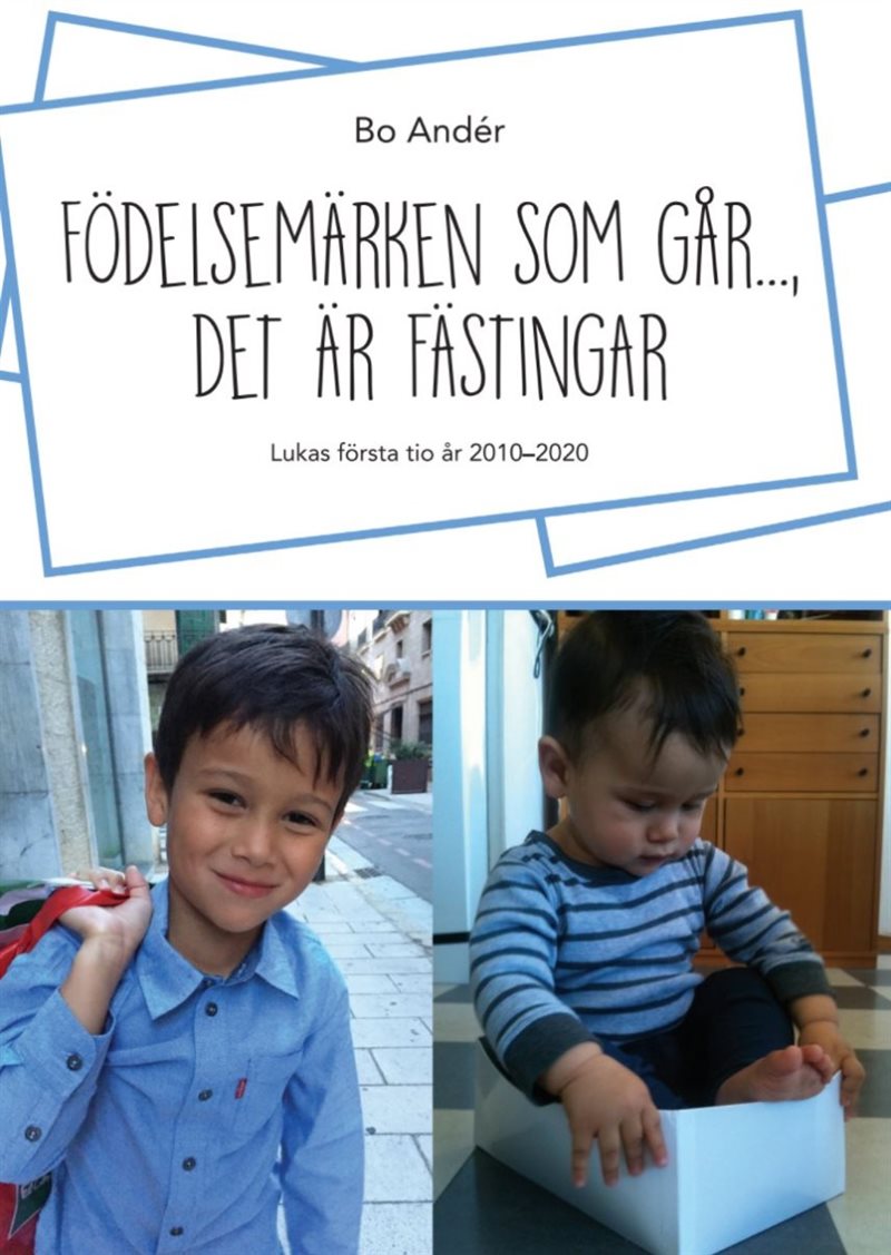 Födelsemärken som går..., det är fästingar : Lukas första 10 år 2010-2020