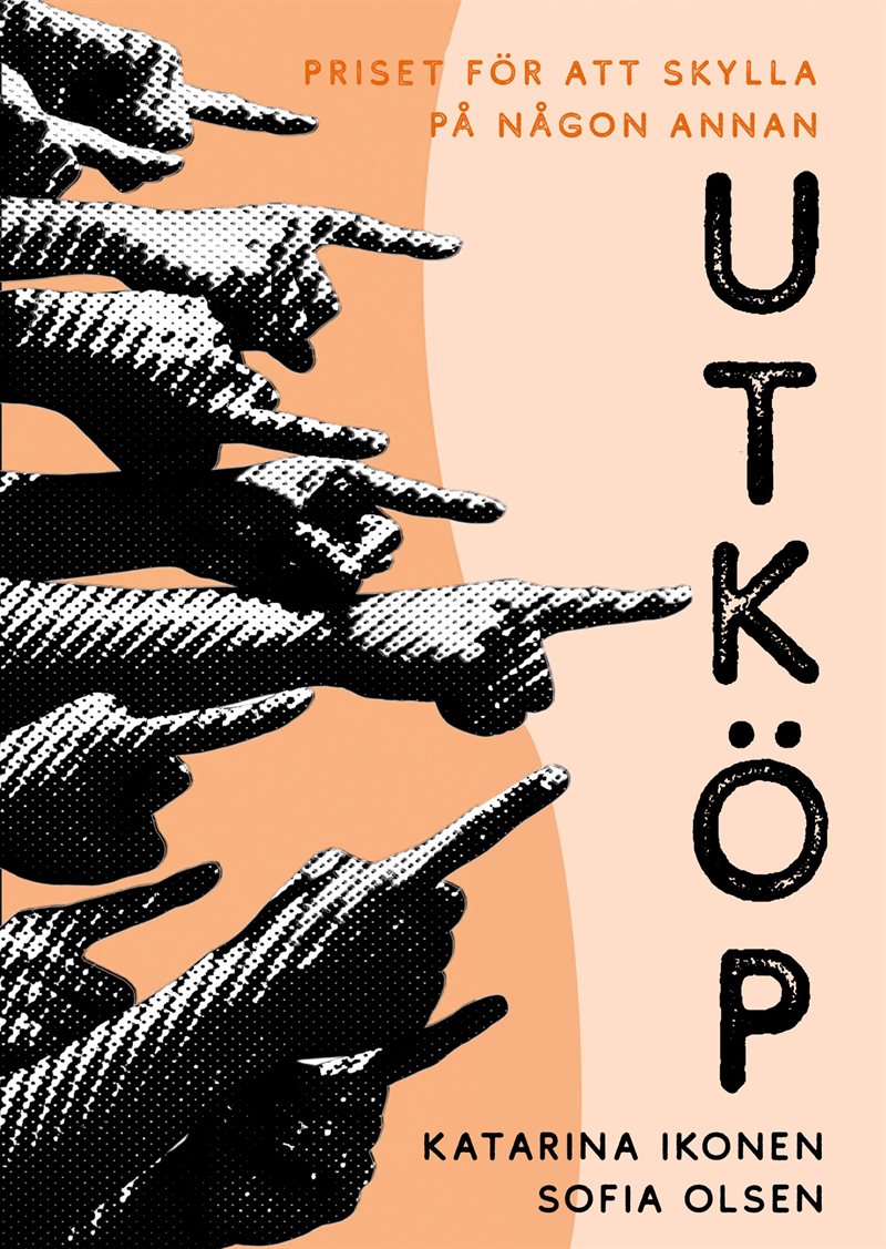 Utköp : priset för att skylla på någon annan