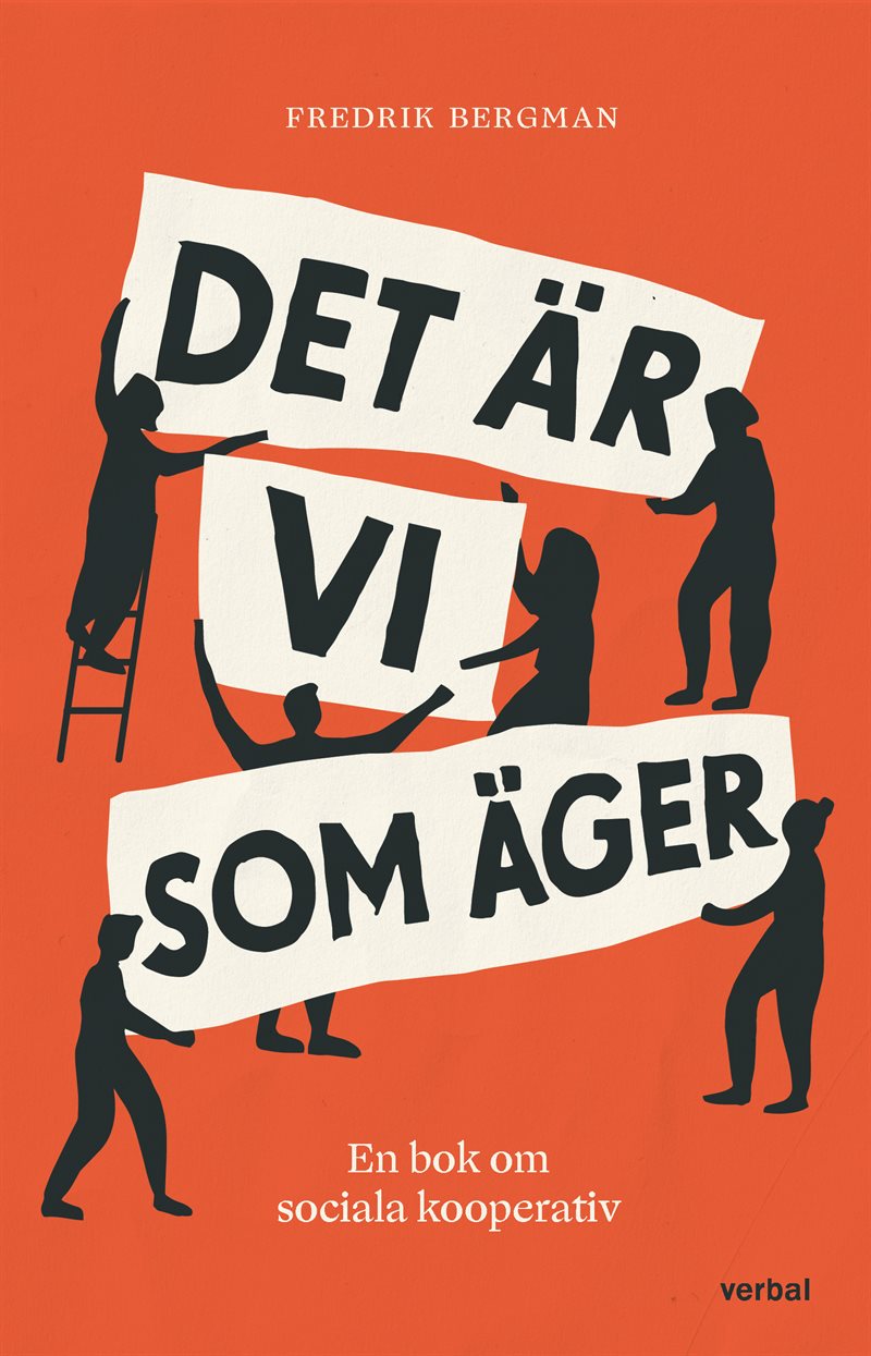 Det är vi som äger : en bok om sociala kooperativ