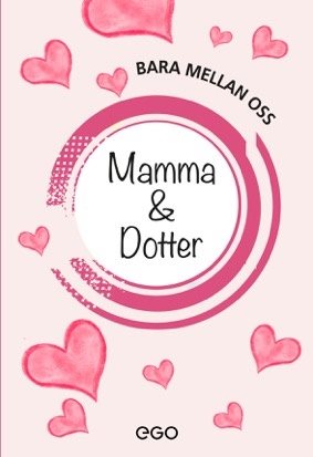 Bara mellan oss - mamma och dotter