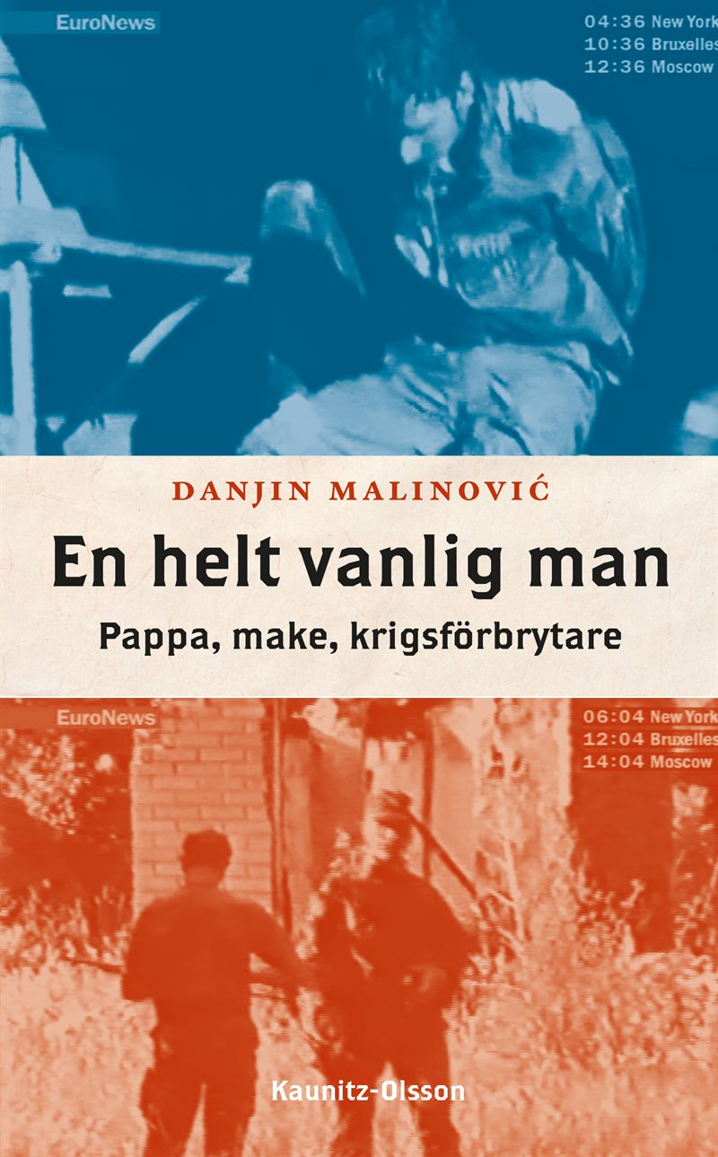 En helt vanlig man : pappa, make, krigsförbrytare