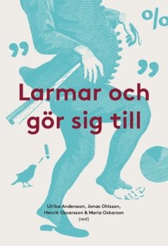 Larmar och gör sig till (2017)