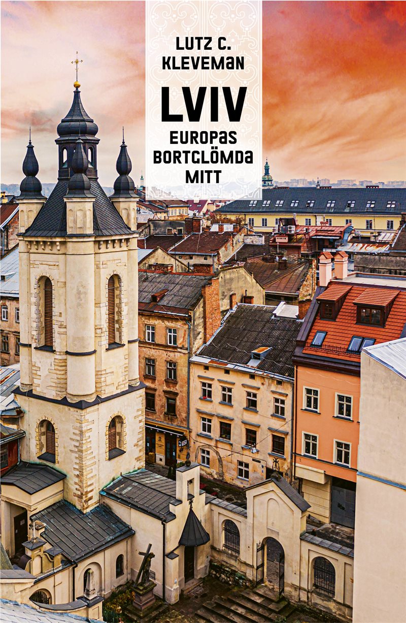 Lviv : Europas bortglömda mitt