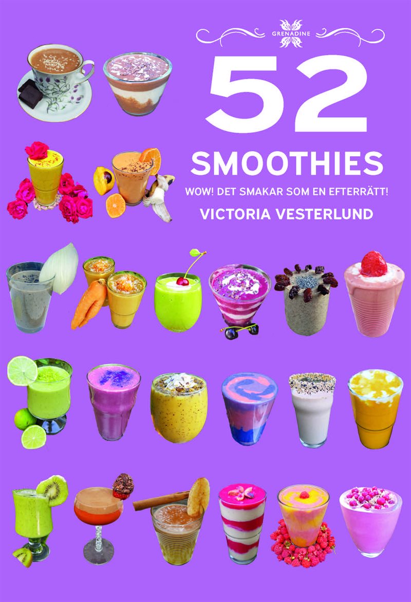 52 Smoothies : wow! - det smakar som en efterrätt!