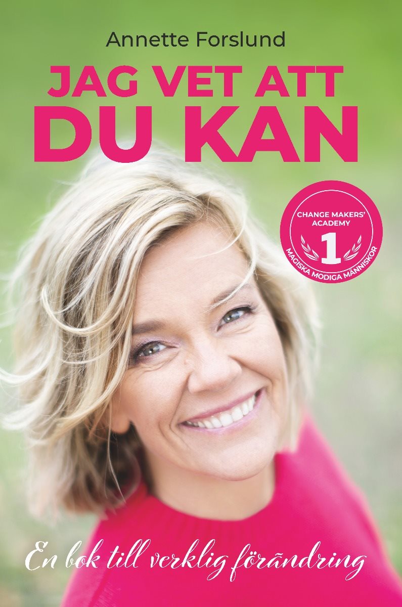 Jag vet att du kan : en bok till verklig förändring