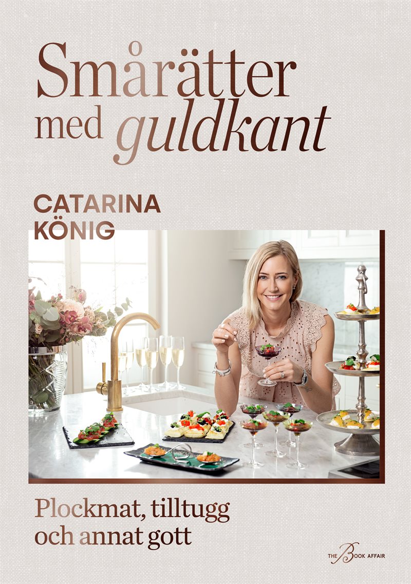 Smårätter med guldkant : plockmat, tilltugg och annat gott