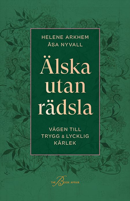 Älska utan rädsla : vägen till trygg & lycklig kärlek