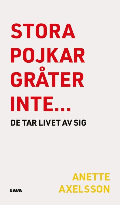 Stora pojkar gråter inte… de tar livet av sig