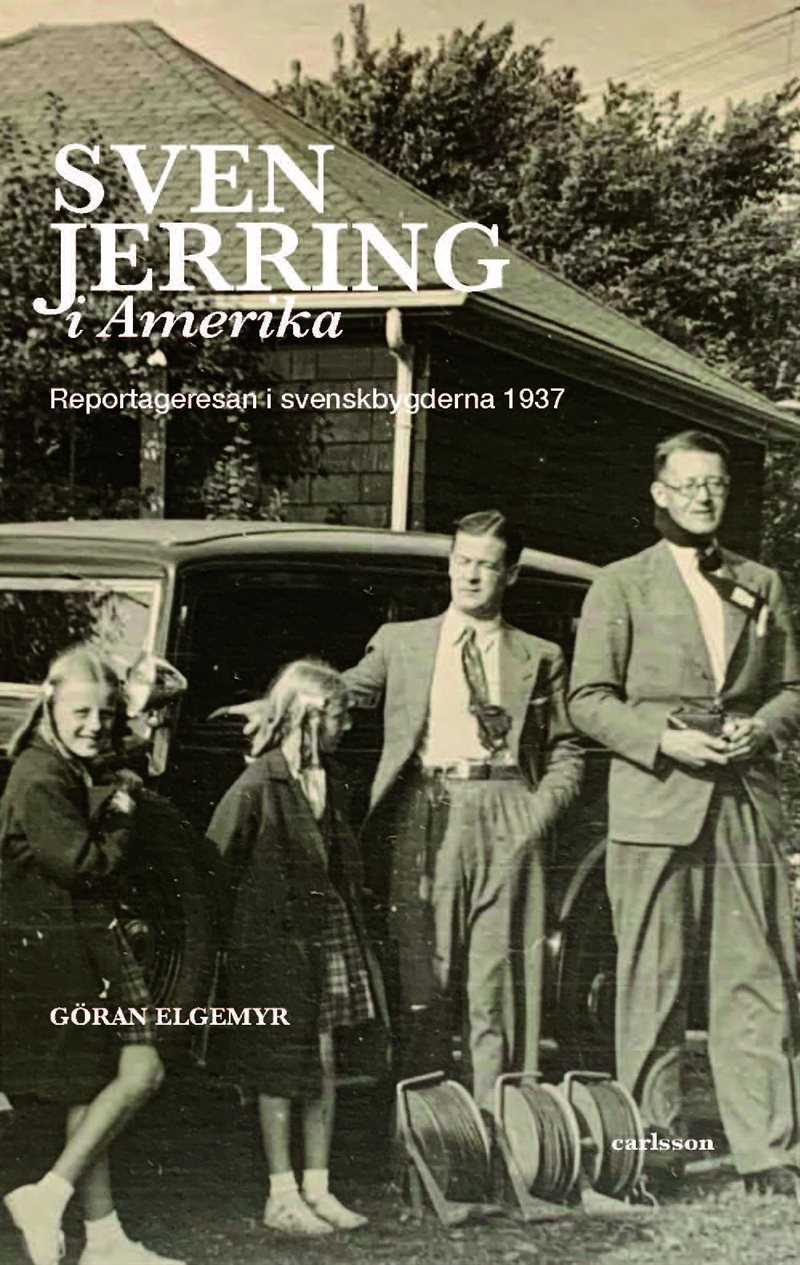 Sven Jerring i Amerika - Reportageresan i svenskbygderna 1937