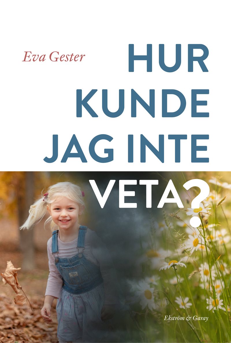 Hur kunde jag inte veta