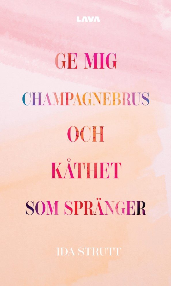 Ge mig champagnebrus och kåthet som spränger