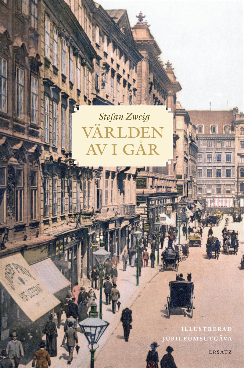 Världen av igår. Illustrerad och kommenterad jubileumsutgåva