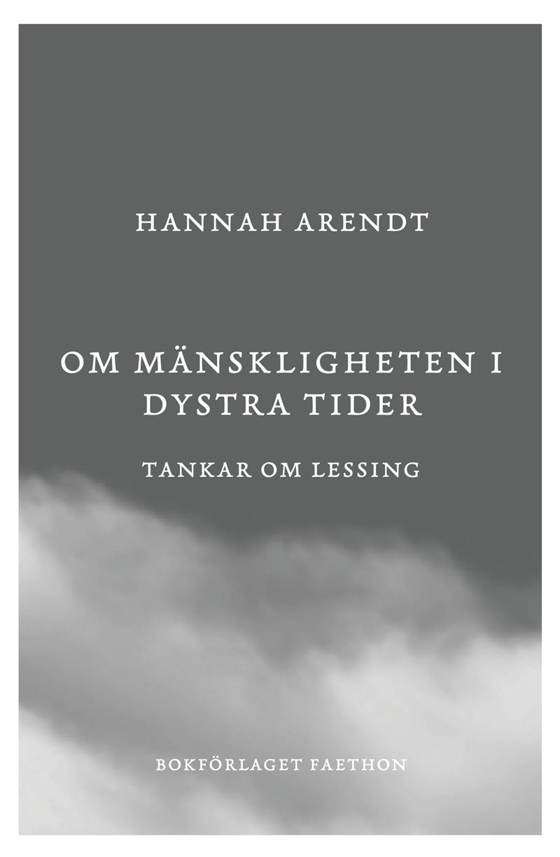Om mänskligheten i dystra tider. Tankar om Lessing