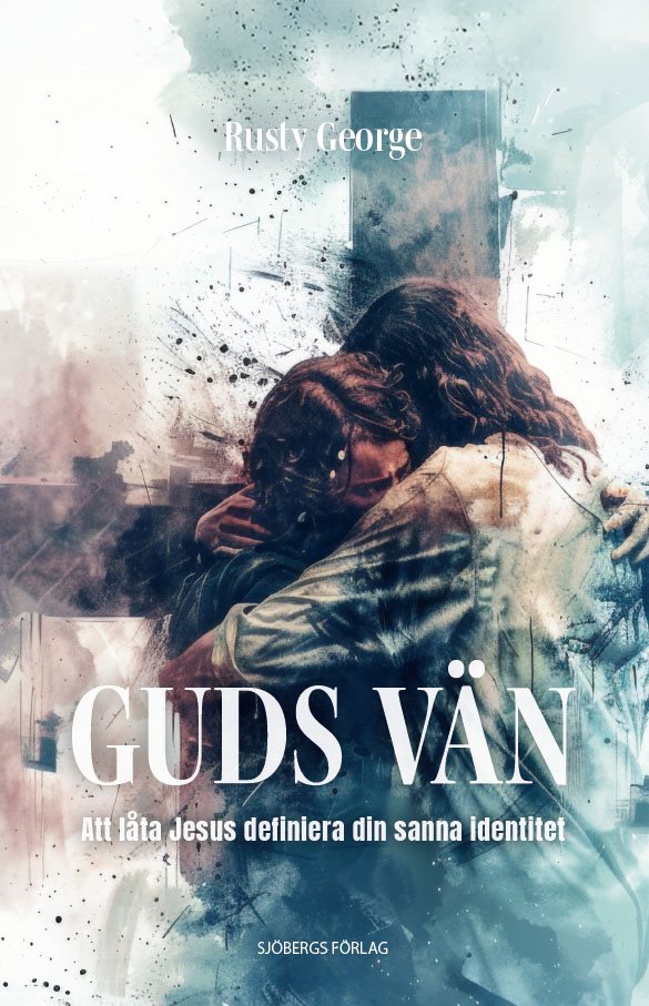 Guds vän - Att låta Jesus definiera din sanna identitet