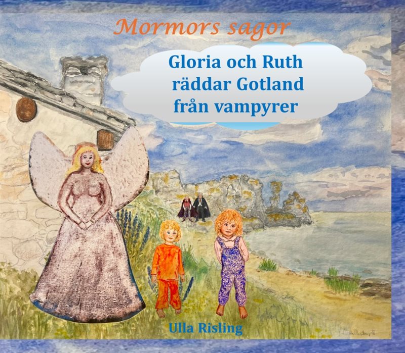 Mormors sagor. Gloria och Ruth räddar Gotland från Vampyrer