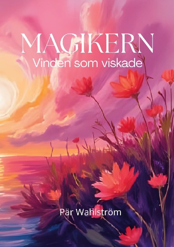 MAGIKERN  Vinden som viskade : En berättelse om transformation, balans och