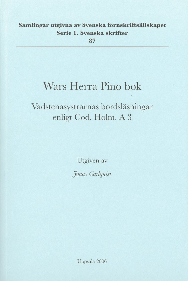 Wars Herra Pino bok : Vadstenasystrarnas bordsläsningar enligt Cod. Holm. A 3