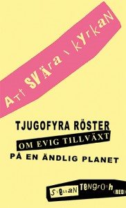 Att svära i kyrkan - tjugofyra röster om evig tillväxt på en ändlig planet