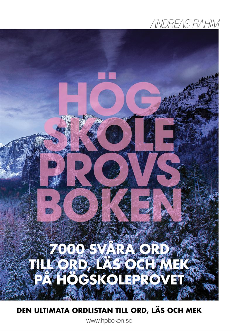 Högskoleprovsboken : 7000 svåra ord till ORD, LÄS och MEK på högskoleprovet