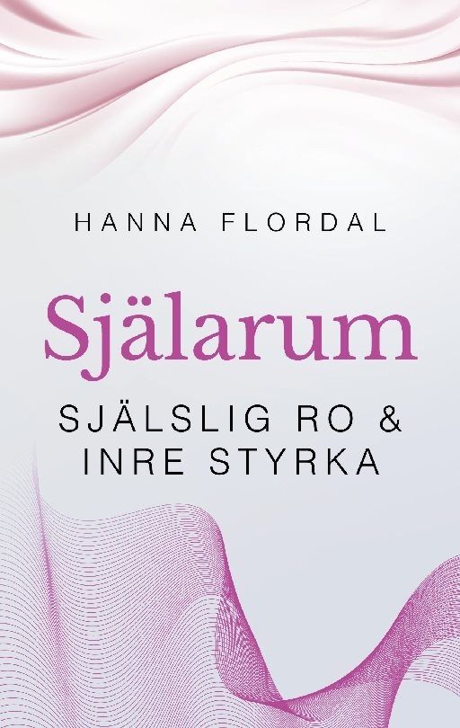 Själarum : själslig ro & inre styrka