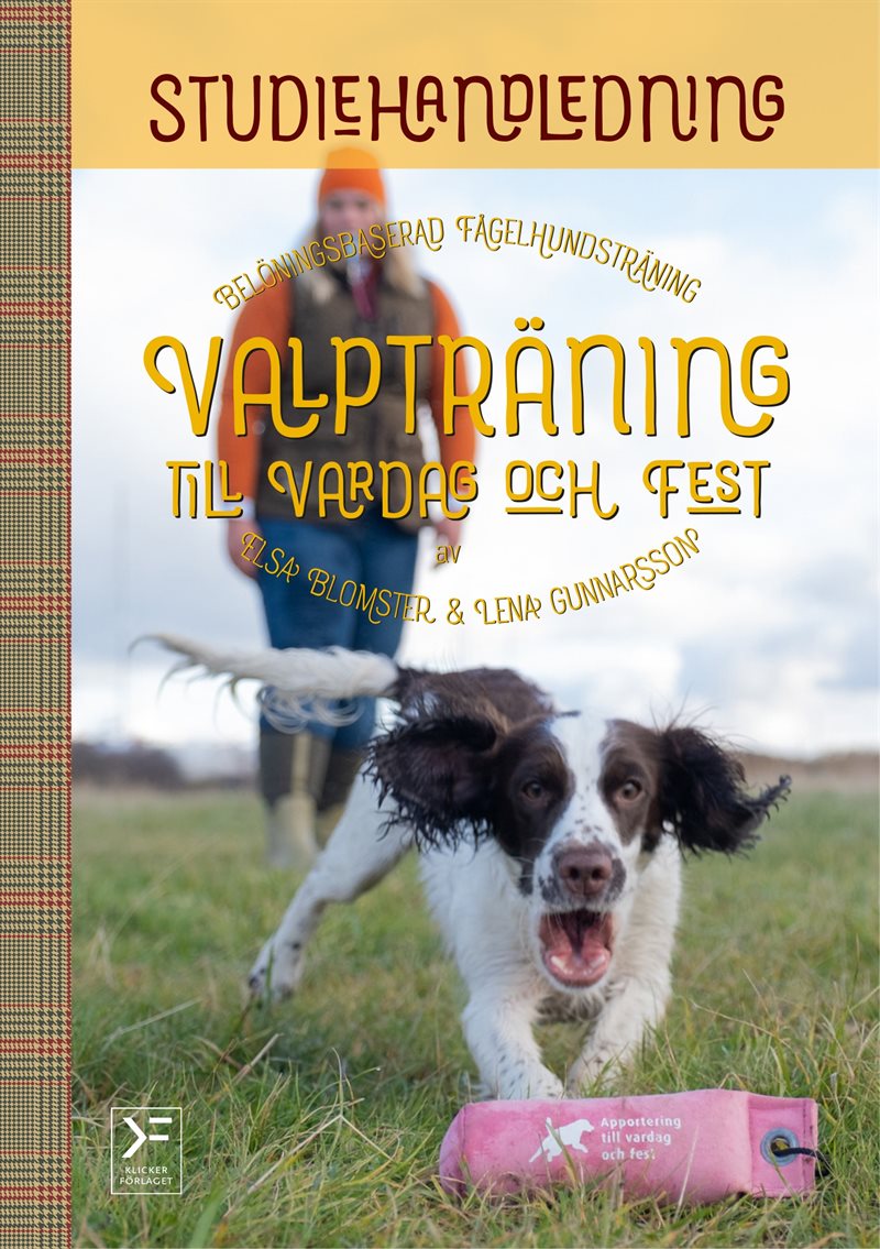 Valpträning till vardag och fest : studiehandledning