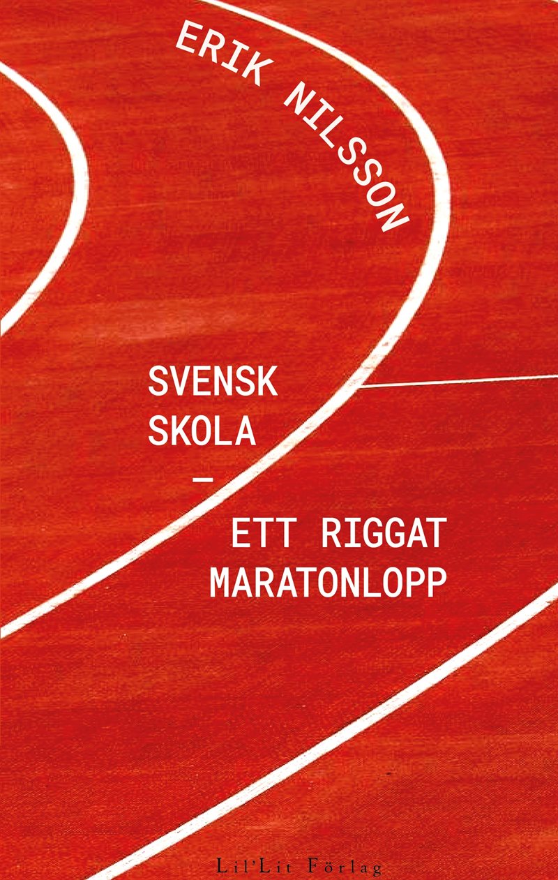 Svensk skola : ett riggat maratonlopp