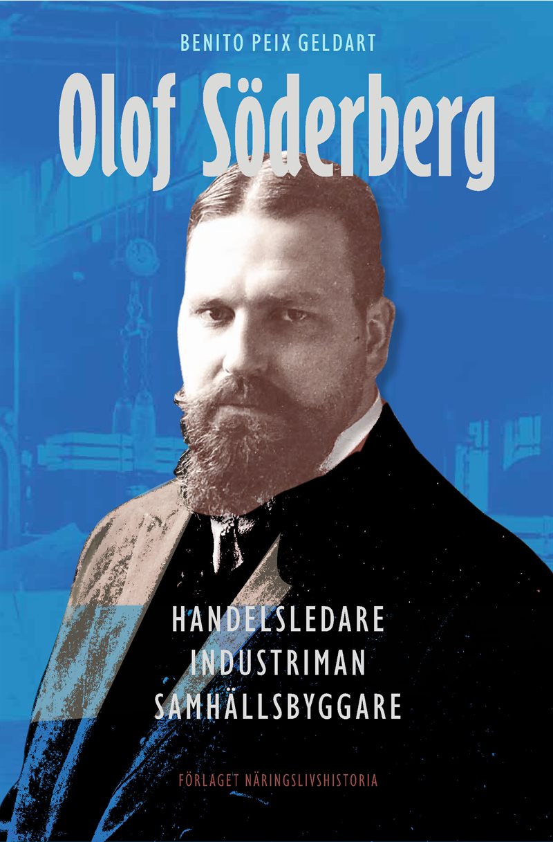 Olof Söderberg : handelsledare, industriman, samhällsbyggare