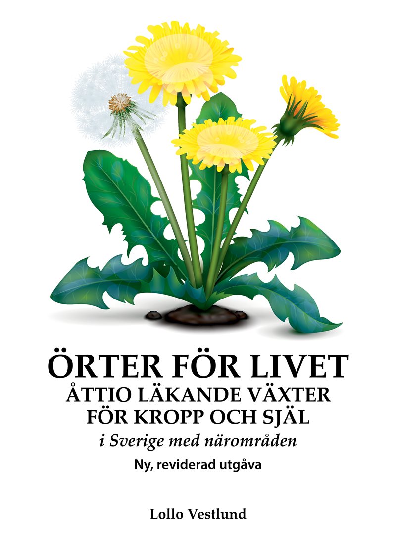 Örter för Livet : Åttio läkande växter för kropp och själ : Ny utgåva