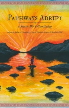 Pathways adrift : a stories we tell anthology