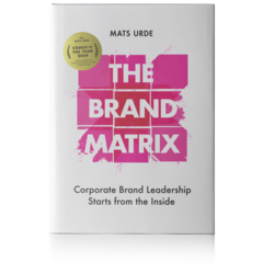 The brand matrix : corporate brand leadershio starts from the inside