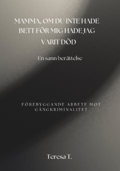 Mamma, om du inte hade bett för mig hade jag varit död