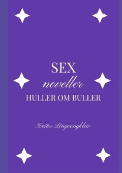 Sex noveller huller om buller