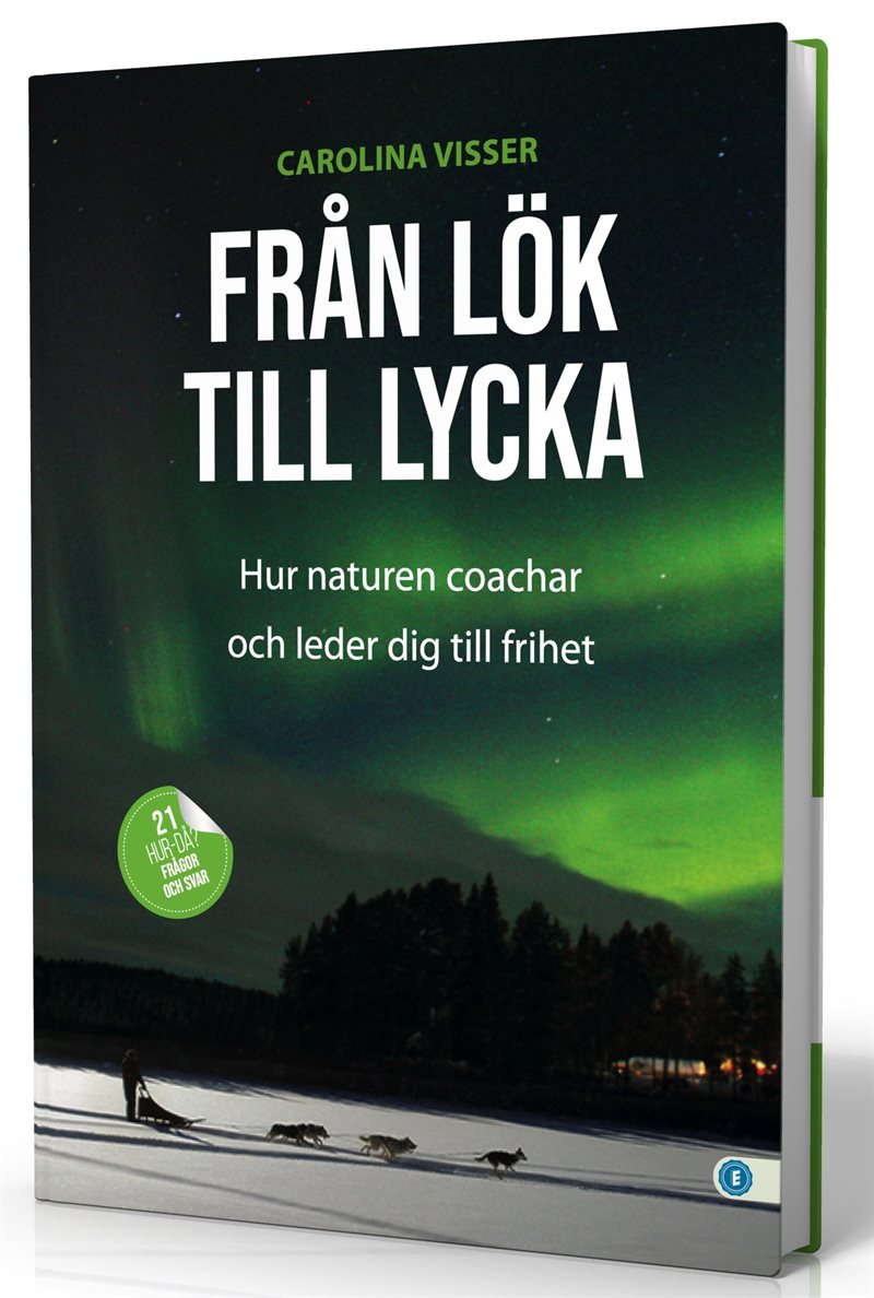 Från lök till lycka : hur naturen coachar och leder dig till frihet