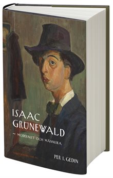 Isaac Grünewald : modernist och människa