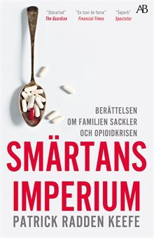 Smärtans imperium : berättelsen om familjen Sackler och opioidkrisen